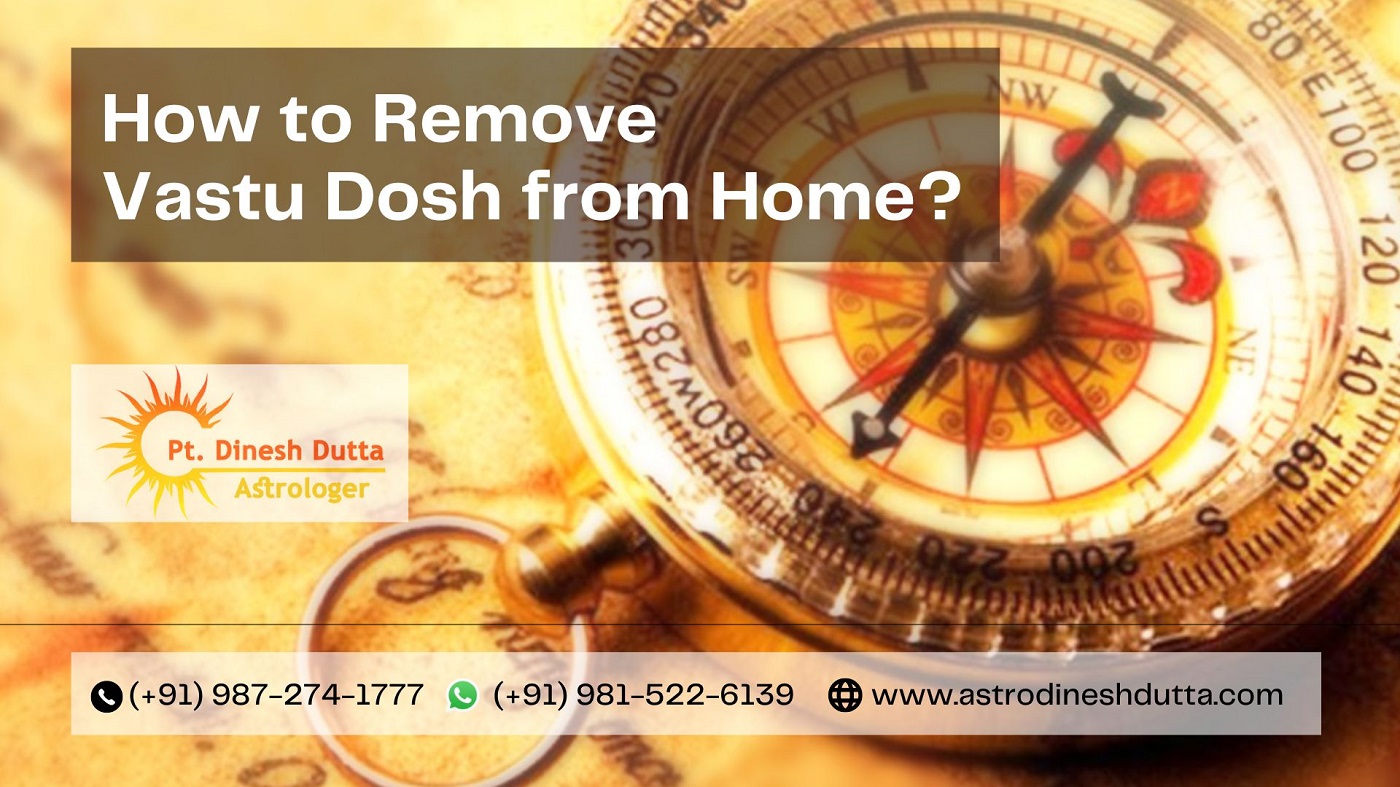 How to Remove Vastu Dosh from Home? Best Astrology Tips